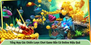 Chiến lược chơi game bắn cá online hiệu quả