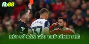 Kèo Số Lần Cầu Thủ Dính Thẻ