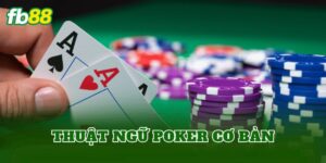 Thuật Ngữ Poker Cơ Bản