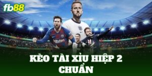 keo tai xiu hiep 2 chuan