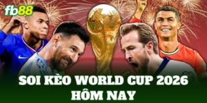 soi keo world cup 2026 hom nay