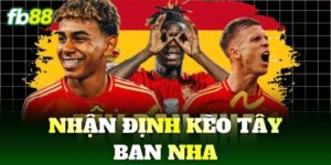 nhan dinh keo tay ban nha