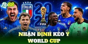 nhan dinh keo y world cup