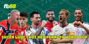 Chiến lược chơi kèo penalty World Cup