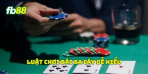 Luật chơi bài Ba Cây dễ hiểu