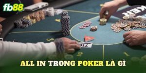 All In Trong Poker Là Gì