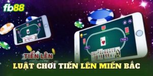 Luật Chơi Tiến Lên Miền Bắc